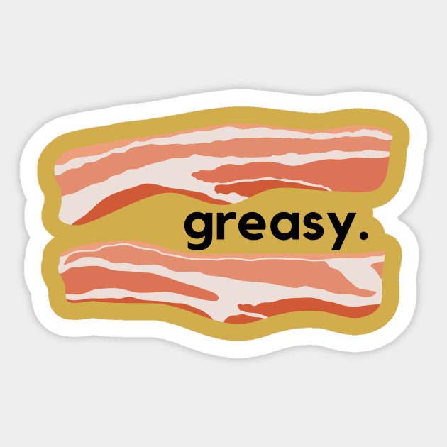 Greasy- a bacon design Sticker by C-Dogg